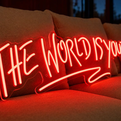 "The World Is Yours" Neon LED Wall Sign