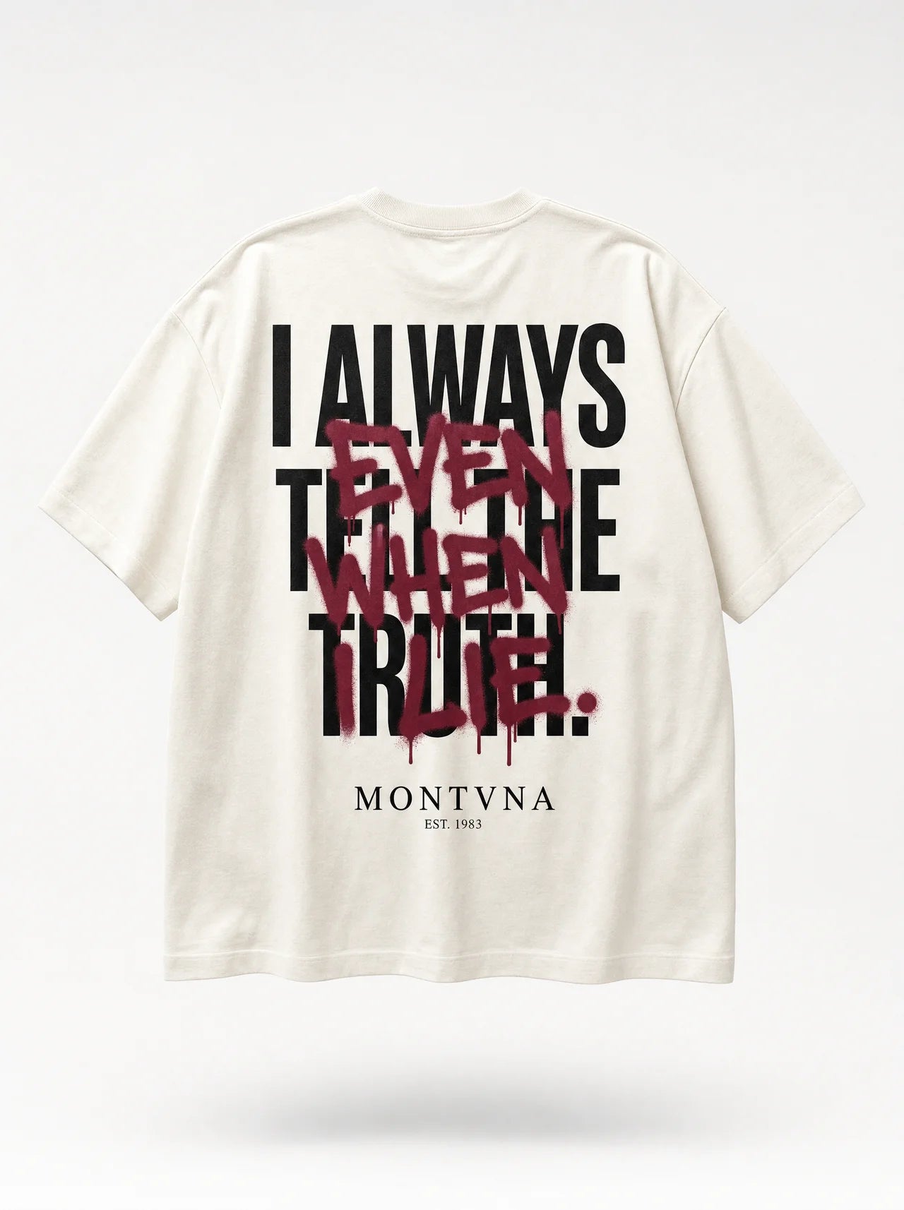 Even When I Lie Tee