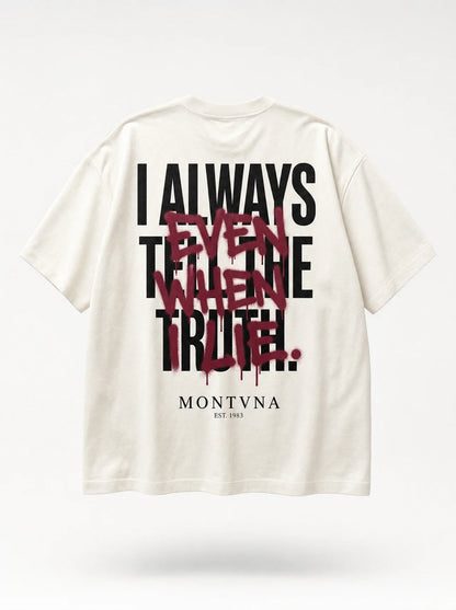 Even When I Lie Tee