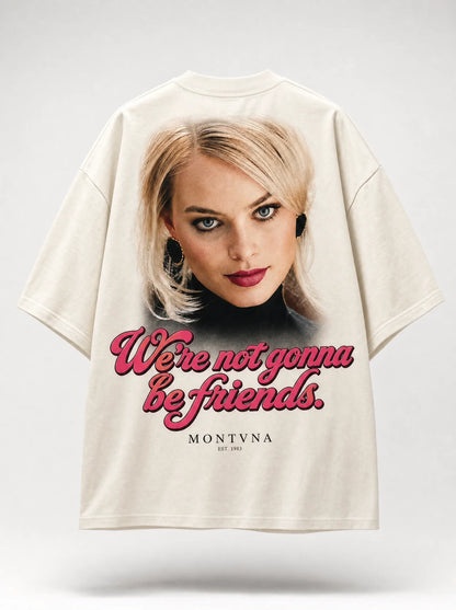 Not Friends Tee