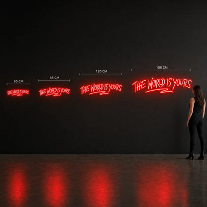 "The World Is Yours" Neon LED Wall Sign